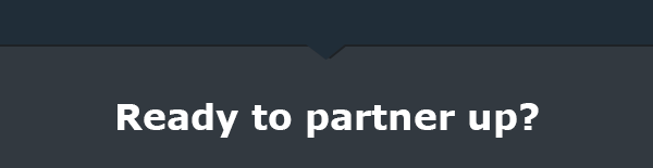 Ready to partner up?